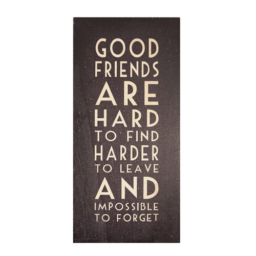 Good Friends Tall Black Sign